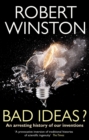 Bad Ideas? : An arresting history of our inventions - Book