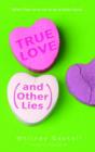 True Love (And Other Lies) - eBook