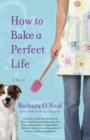 How to Bake a Perfect Life - eBook