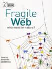 Fragile Web : What Next for Nature? - Book