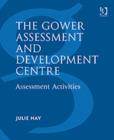 The Gower Assessment and Development Centre : Assessment Activities - Book