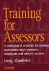 Training for Assessors : A Collection of Activities for Training Assessment Centre Assessors, Roleplayers and Resource Persons - Book