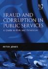 Fraud and Corruption in Public Services : A Guide to Risk and Prevention - Book