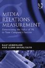 Media Relations Measurement : Determining the Value of PR to Your Company's Success - Book
