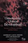 Outsourcing Clinical Development : Strategies for Working with CROs and Other Partners - Book