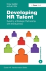 Developing HR Talent : Building a Strategic Partnership with the Business - Book