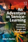 An Adventure in Service-Learning : Developing Knowledge, Values and Responsibility - Book