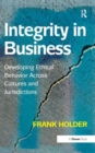 Integrity in Business : Developing Ethical Behavior Across Cultures and Jurisdictions - Book
