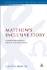Matthew's Inclusive Story : A Study in the Narrative Rhetoric of the First Gospel - eBook