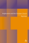 Anglicanism and the Christian Church : Theological Resources in Historical Perspective - eBook