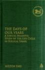 The Days of Our Years : A Lexical Semantic Study of the Life Cycle in Biblical Israel - Book