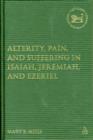 Alterity, Pain, and Suffering in Isaiah, Jeremiah, and Ezekiel - Book