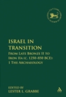 Israel in Transition : From Late Bronze II to Iron IIa (c. 1250-850 BCE): 1 The Archaeology - Book
