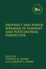 Prophecy and Power: Jeremiah in Feminist and Postcolonial Perspective - eBook