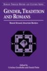 Gender, Tradition, and Romans : Shared Ground, Uncertain Borders - Book