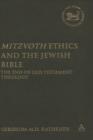 Mitzvoth Ethics and the Jewish Bible : The End of Old Testament Theology - Book