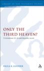 Only the Third Heaven? : 2 Corinthians 12.1-10 and Heavenly Ascent - eBook