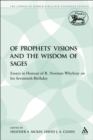Of Prophets' Visions and the Wisdom of Sages : Essays in Honour of R. Norman Whybray on His Seventieth Birthday - eBook