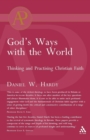 God's Ways with the World : Thinking and Practising Christian Faith - Book