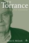 T. F. Torrance : An Intellectual Biography - eBook