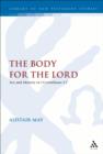 The Body for the Lord : Sex and Identity in 1 Corinthians 5-7 - eBook