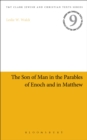 The Son of Man in the Parables of Enoch and in Matthew - Book