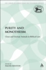 Purity and Monotheism : Clean and Unclean Animals in Biblical Law - eBook