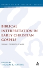 Biblical Interpretation in Early Christian Gospels Volume 1 : The Gospel of Mark - Book