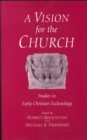 Vision for the Church : Studies in Early Christian Ecclesiology - eBook