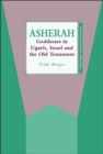 Asherah : Goddesses in Ugarit, Israel and the Old Testament - eBook