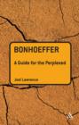 Bonhoeffer: A Guide for the Perplexed - eBook