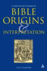 A Concise Dictionary of Bible Origins and Interpretation - eBook