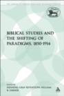 Biblical Studies and the Shifting of Paradigms, 1850-1914 - eBook