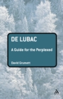 De Lubac: A Guide for the Perplexed - eBook