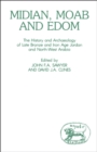 Midian, Moab and Edom : The History and Archaeology of Late Bronze and Iron Age Jordan and North-West Arabia - eBook