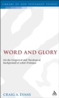 Word and Glory : On the Exegetical and Theological Background of John's Prologue - eBook