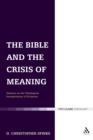 The Bible and the Crisis of Meaning : Debates on the Theological Interpretation of Scripture - eBook