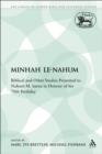 Minhah Le-Nahum : Biblical and Other Studies Presented to Nahum M. Sarna in Honour of His 70th Birthday - eBook