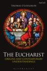 The Eucharist : Origins and Contemporary Understandings - eBook