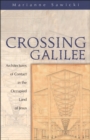 Crossing Galilee : Architectures of Contact in the Occupied Land of Jesus - eBook