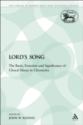 The Lord's Song : The Basis, Function and Significance of Choral Music in Chronicles - eBook