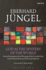 God as the Mystery of the World : On the Foundation of the Theology of the Crucified One in the Dispute Between Theism and Atheism - Book