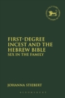 First-Degree Incest and the Hebrew Bible : Sex in the Family - eBook