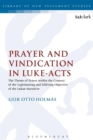 Prayer and Vindication in Luke - Acts : The Theme of Prayer within the Context of the Legitimating and Edifying Objective of the Lukan Narrative - Book