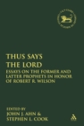 Thus Says the LORD : Essays on the Former and Latter Prophets in Honor of Robert R. Wilson - eBook