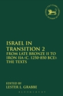 Israel in Transition 2 : From Late Bronze II to Iron IIA (c. 1250-850 BCE): The Texts - Book