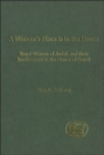 A Woman's Place is in the House : Royal Women of Judah and Their Involvement in the House of David - eBook