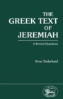 Greek Text of Jeremiah : A Revised Hypothesis - eBook