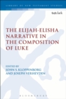 The Elijah-Elisha Narrative in the Composition of Luke - eBook