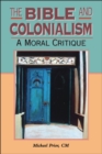 The Bible and Colonialism : A Moral Critique - eBook